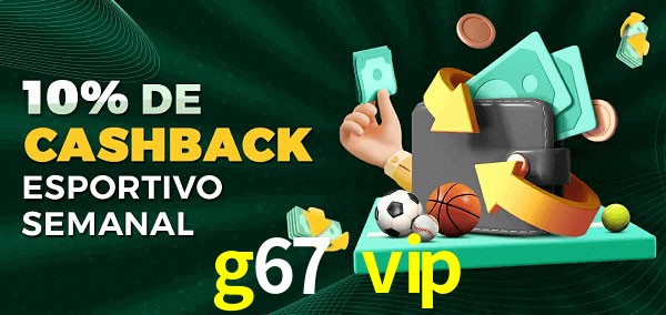 10% de bônus de cashback na g67 vip